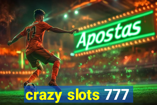 crazy slots 777