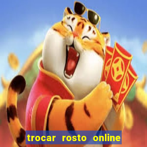 trocar rosto online grátis colocar rosto em vídeo online