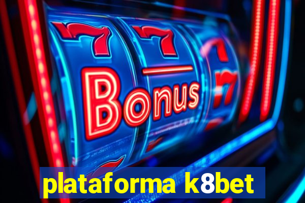 plataforma k8bet