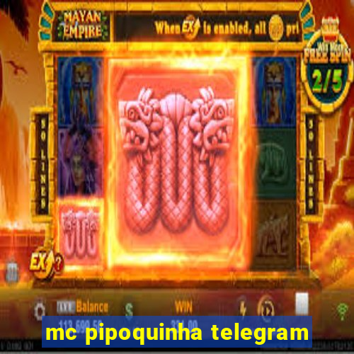 mc pipoquinha telegram