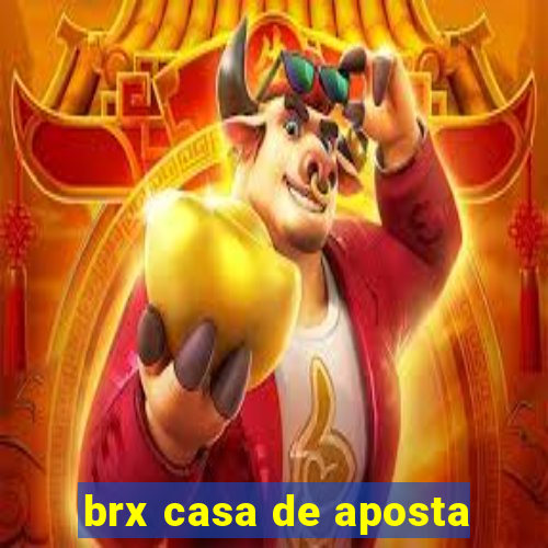 brx casa de aposta