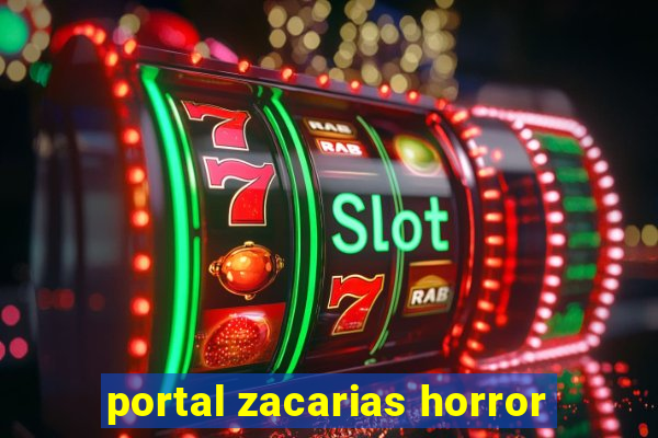 portal zacarias horror