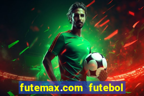 futemax.com futebol ao vivo