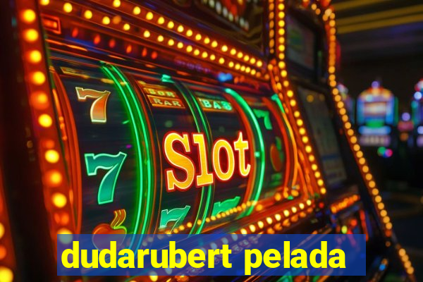 dudarubert pelada