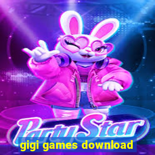 gigi games download