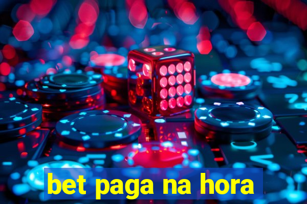 bet paga na hora