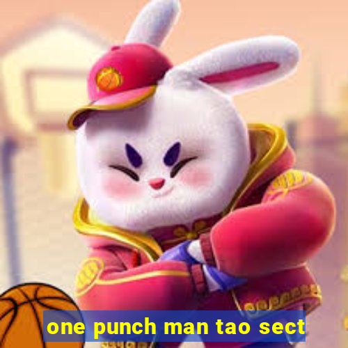 one punch man tao sect