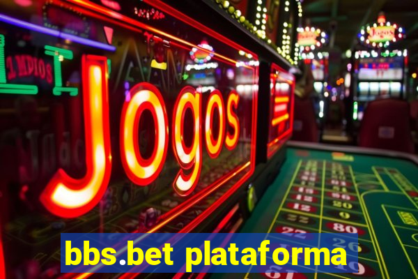 bbs.bet plataforma