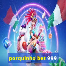 porquinho bet 999