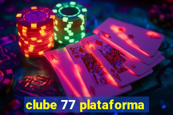 clube 77 plataforma