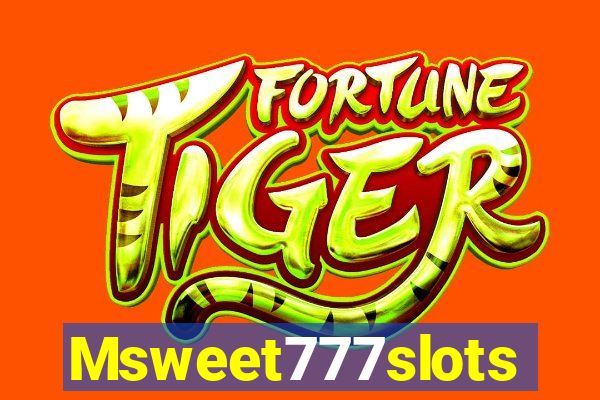 Msweet777slots