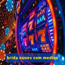 brida nunes com medico