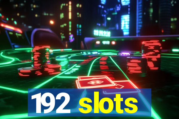 192 slots