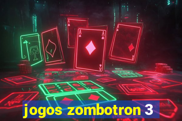 jogos zombotron 3