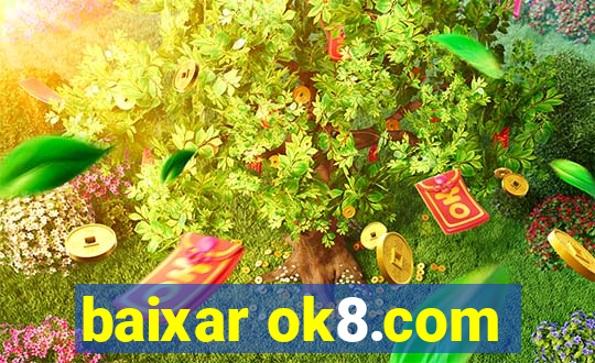 baixar ok8.com