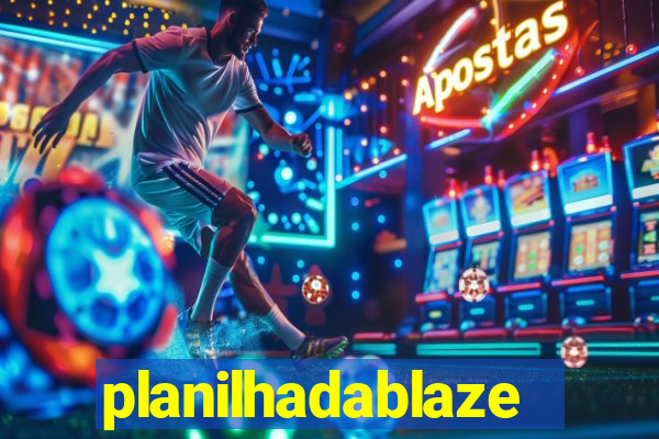 planilhadablaze