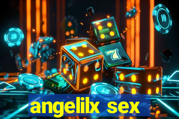 angelilx sex