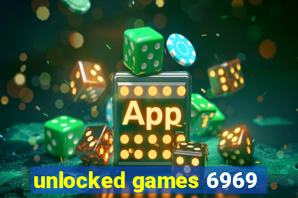 unlocked games 6969