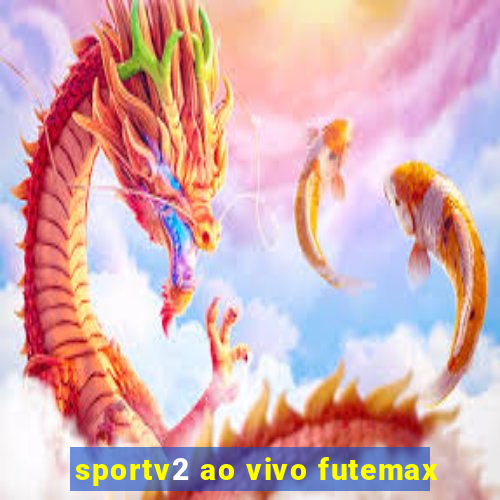 sportv2 ao vivo futemax