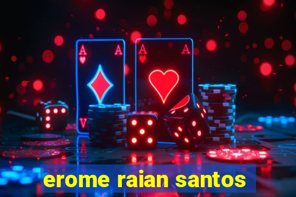 erome raian santos