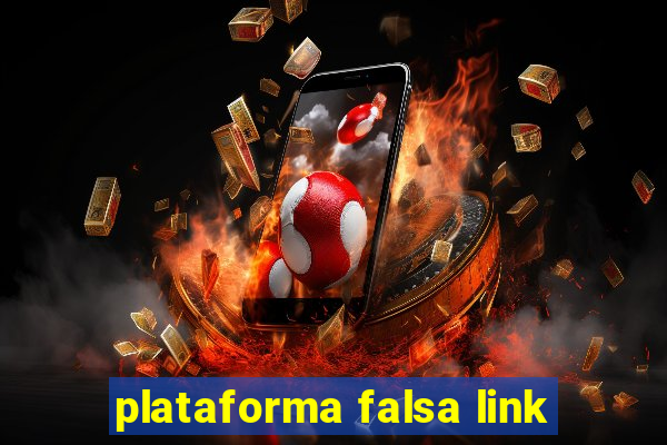 plataforma falsa link