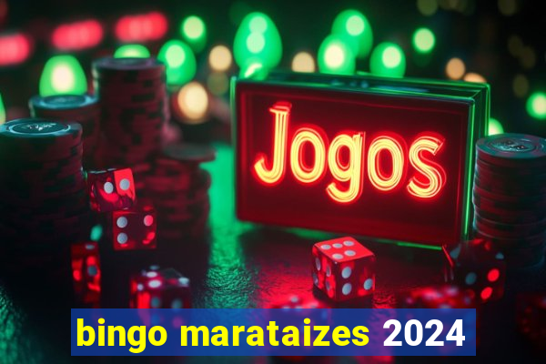 bingo marataizes 2024