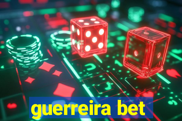 guerreira bet