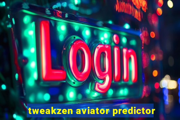 tweakzen aviator predictor