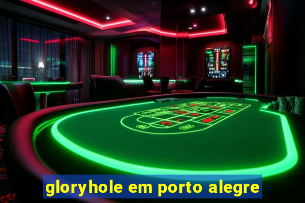 gloryhole em porto alegre