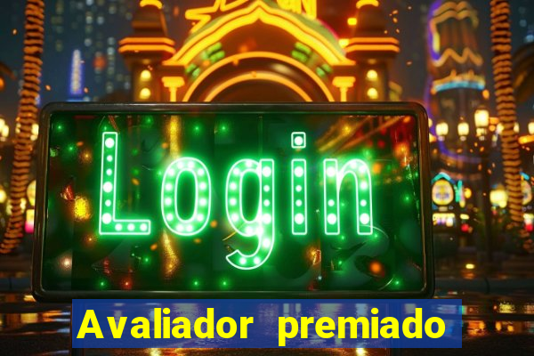 Avaliador premiado reclame aqui