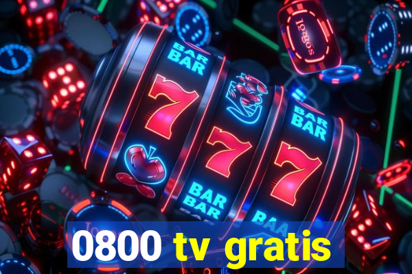 0800 tv gratis