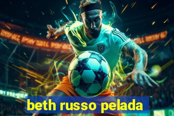 beth russo pelada