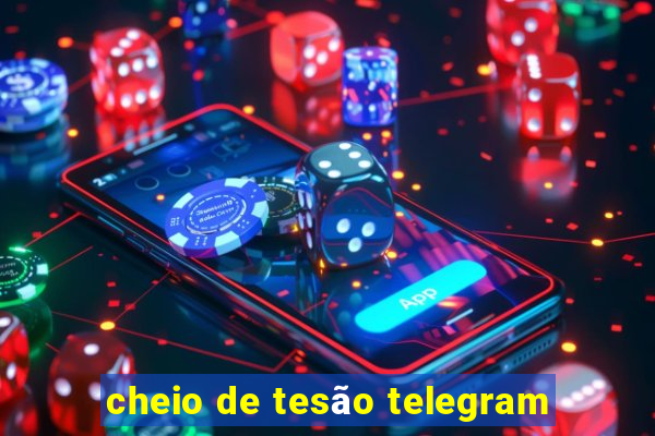 cheio de tesão telegram