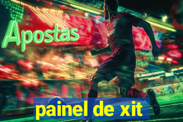 painel de xit