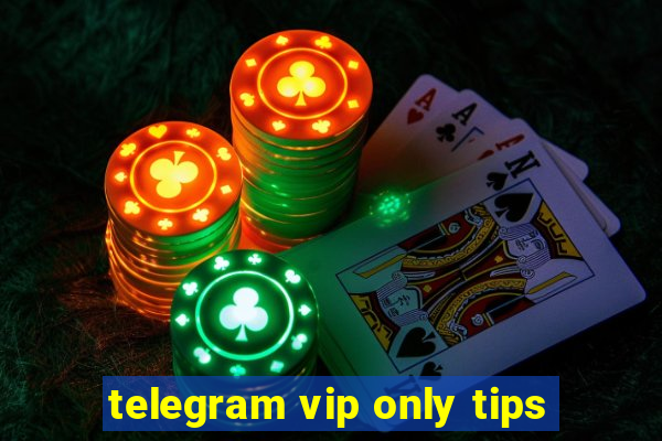 telegram vip only tips