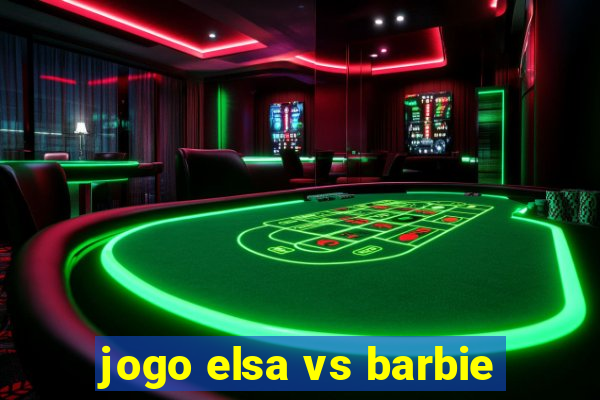 jogo elsa vs barbie