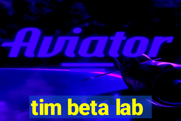 tim beta lab