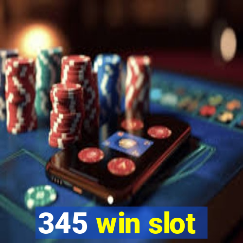 345 win slot