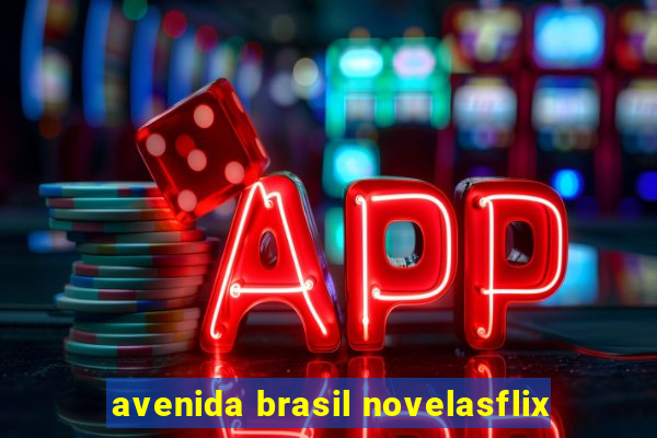 avenida brasil novelasflix