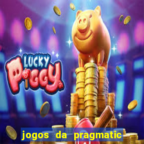 jogos da pragmatic que mais pagam