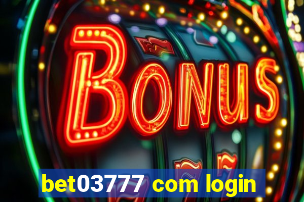 bet03777 com login