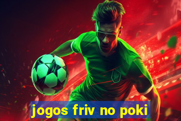 jogos friv no poki