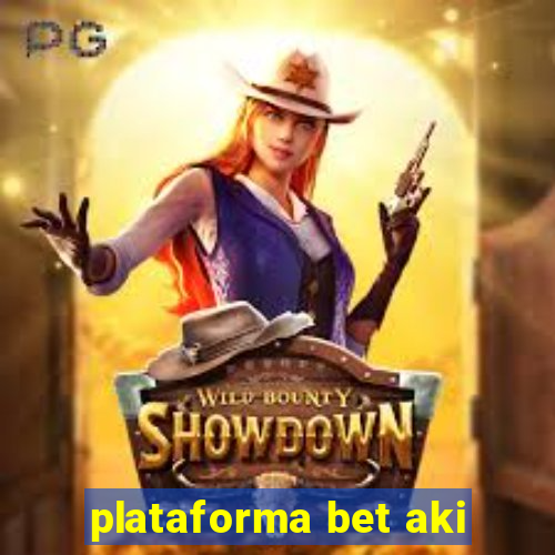 plataforma bet aki