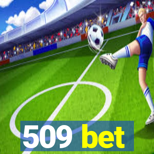 509 bet