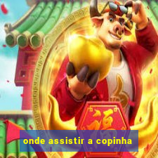 onde assistir a copinha