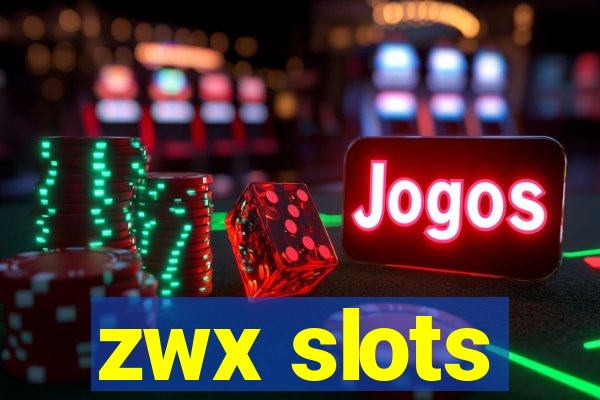 zwx slots