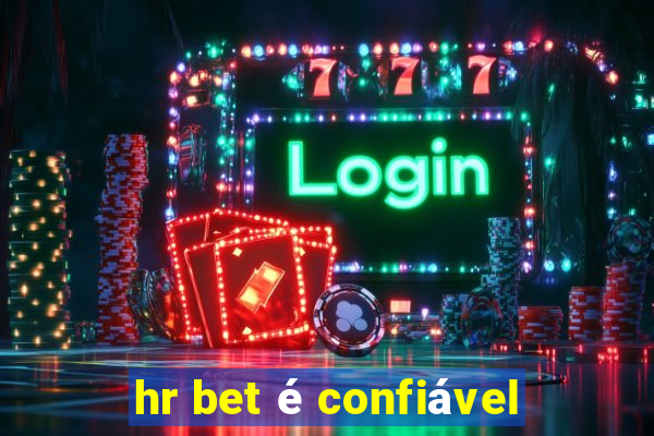 hr bet é confiável