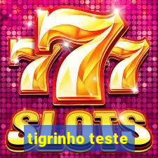 tigrinho teste