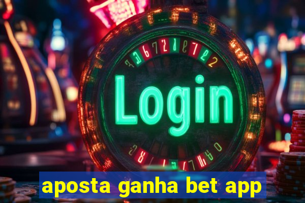 aposta ganha bet app