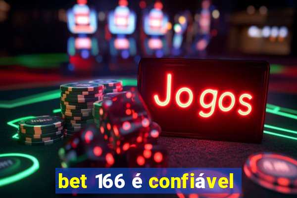 bet 166 é confiável